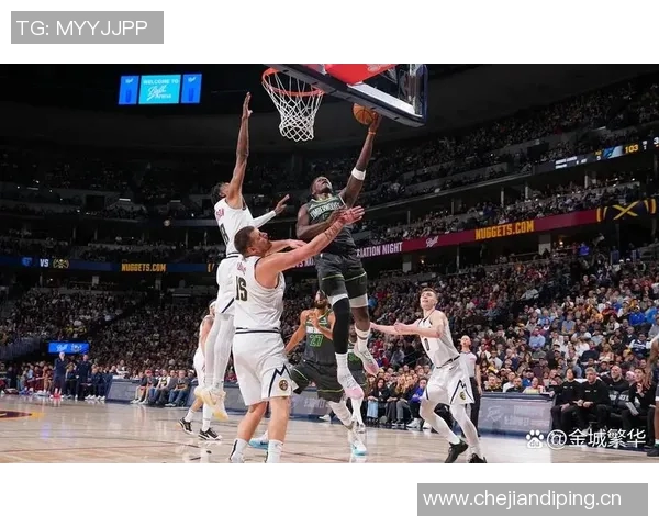 森林狼与掘金激战CCTV直播精彩瞬间回顾与分析